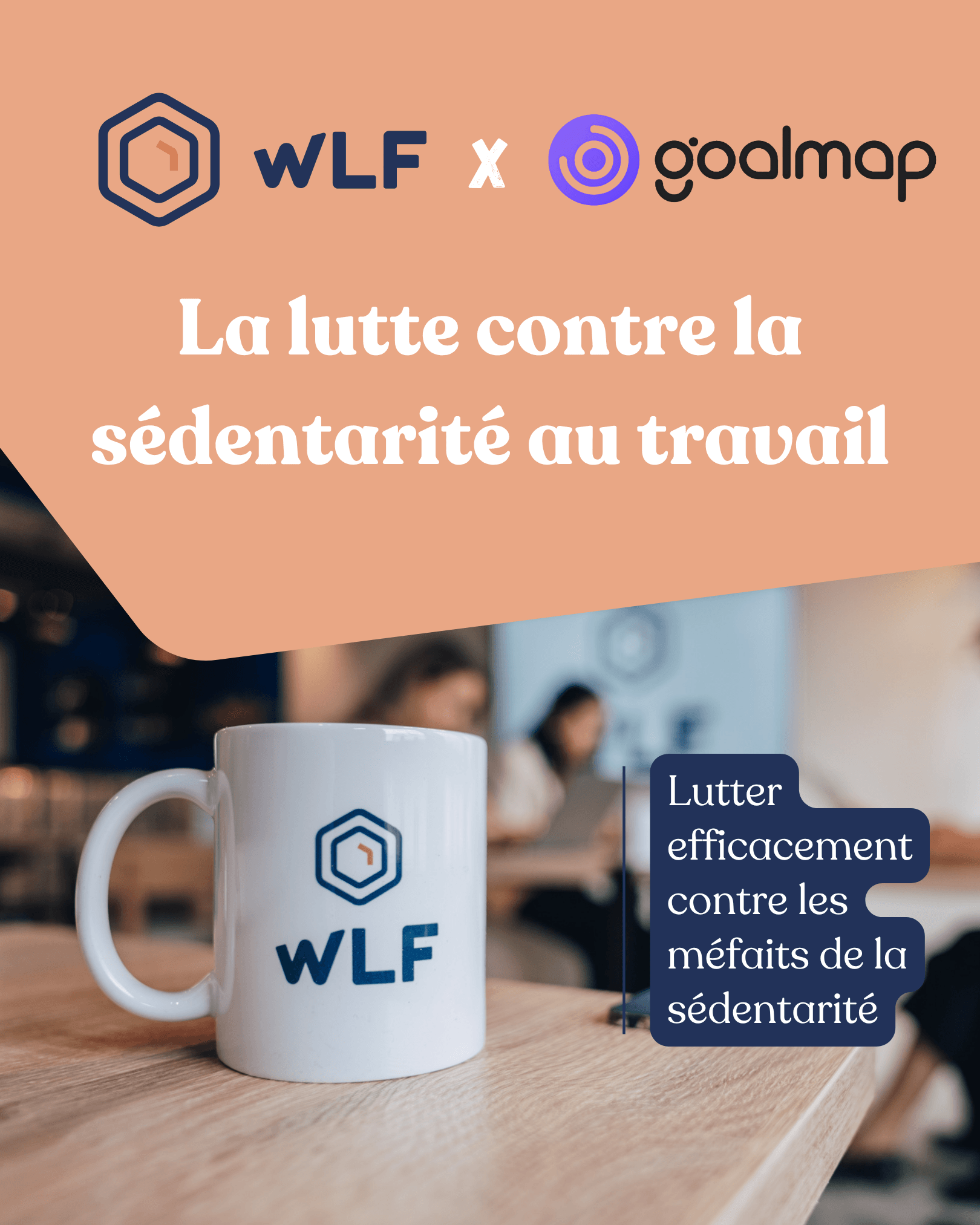 WLF x Goalmap - La lutte contre la sédentarité au travail